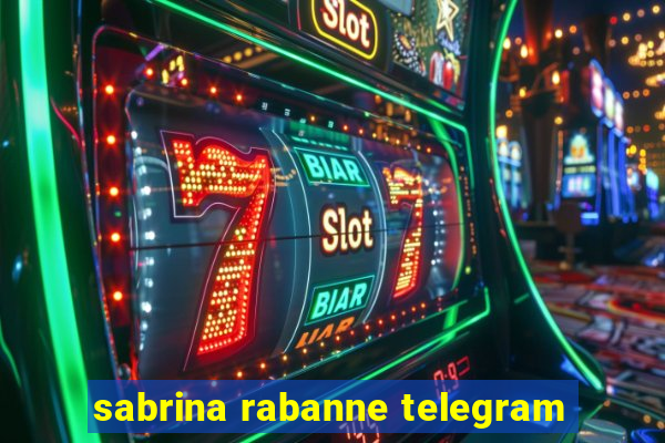 sabrina rabanne telegram